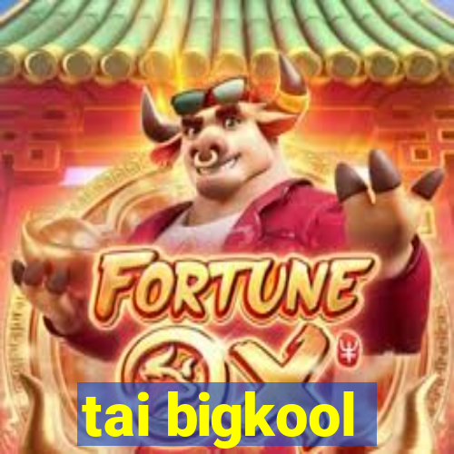 tai bigkool