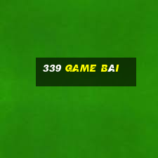 339 game bài