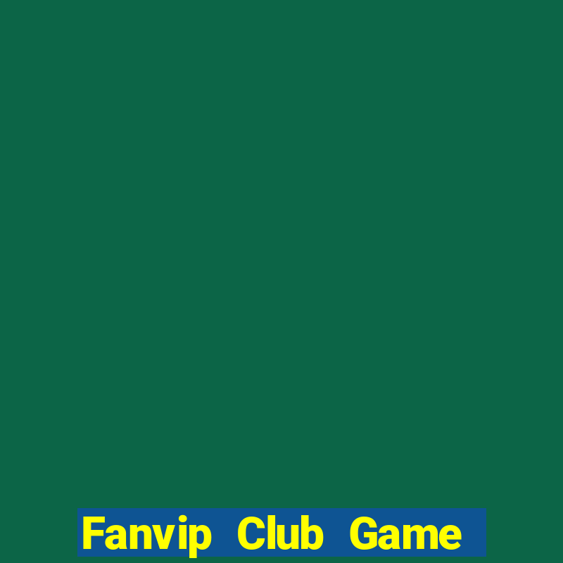 Fanvip Club Game Bài 3 Cây Online