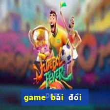 game bài đổi tiền uy tín