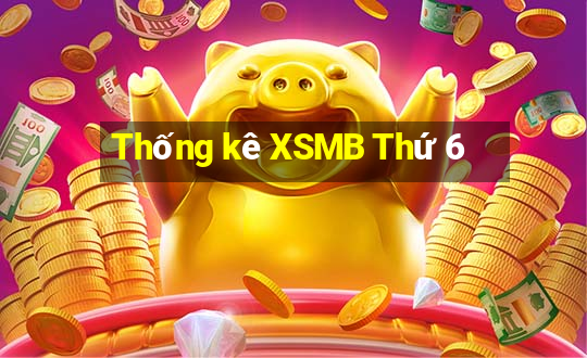 Thống kê XSMB Thứ 6