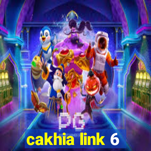 cakhia link 6