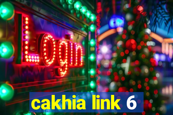 cakhia link 6