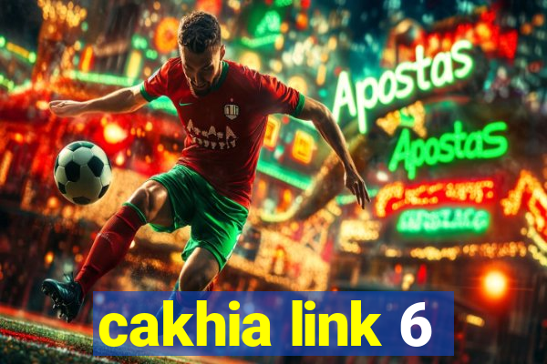 cakhia link 6