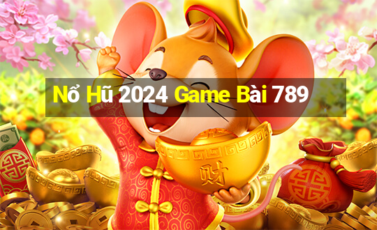 Nổ Hũ 2024 Game Bài 789