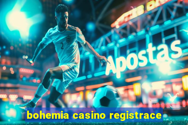 bohemia casino registrace