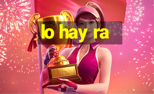 lo hay ra