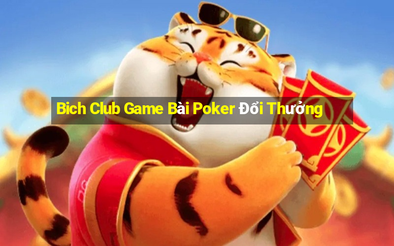 Bich Club Game Bài Poker Đổi Thưởng