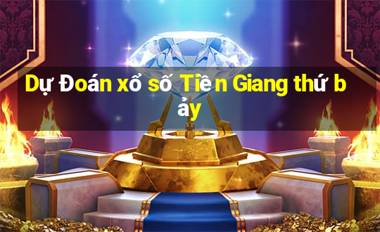 Dự Đoán xổ số Tiền Giang thứ bảy