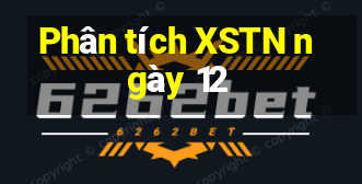 Phân tích XSTN ngày 12