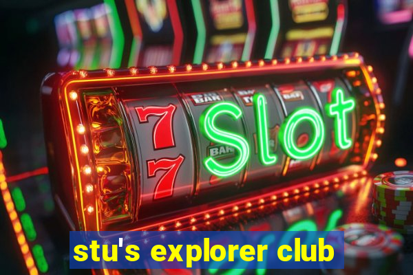 stu's explorer club