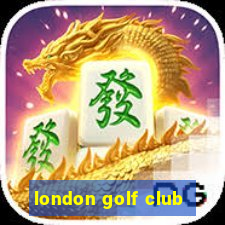 london golf club