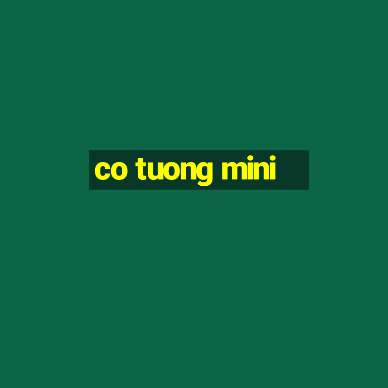 co tuong mini