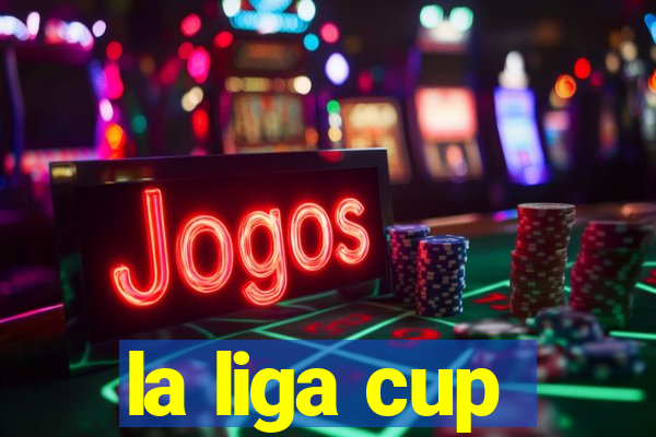 la liga cup