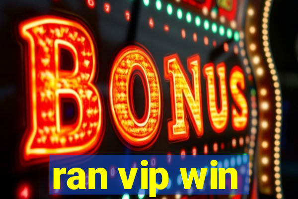 ran vip win