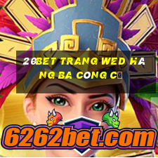 20bet trang wed hàng ba công cụ