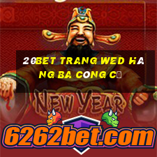 20bet trang wed hàng ba công cụ