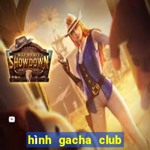 hình gacha club chưa edit