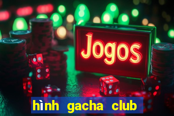 hình gacha club chưa edit