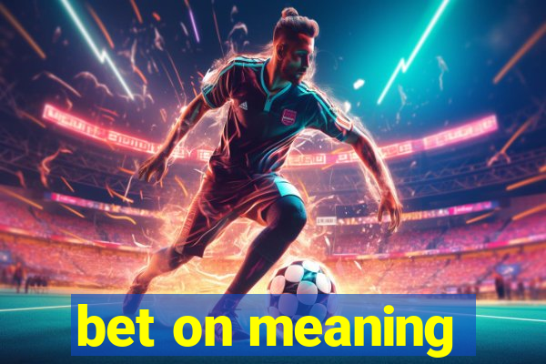 bet on meaning