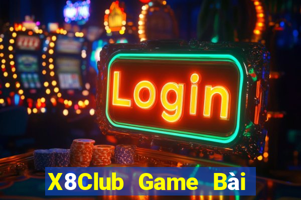 X8Club Game Bài Hay Nhất Hiện Nay