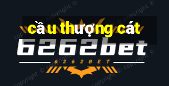 cầu thượng cát