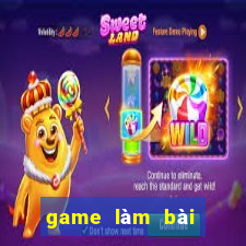 game làm bài kiểm tra