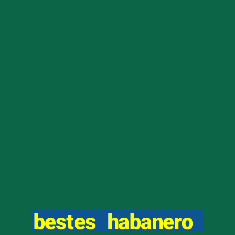 bestes habanero online casino