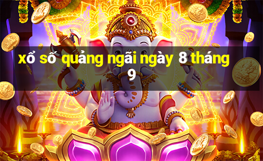 xổ số quảng ngãi ngày 8 tháng 9