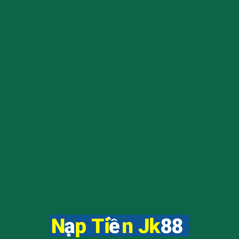 Nạp Tiền Jk88