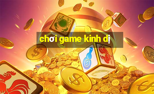 chơi game kinh dị