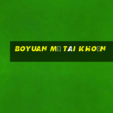 Boyuan mở tài khoản