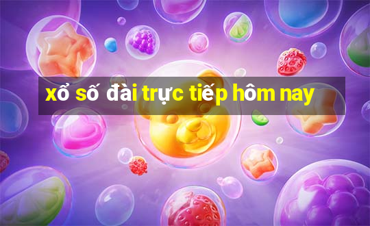 xổ số đài trực tiếp hôm nay