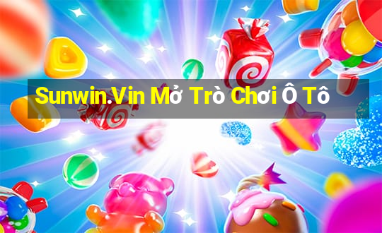 Sunwin.Vin Mở Trò Chơi Ô Tô