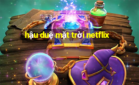 hậu duệ mặt trời netflix