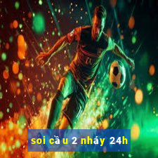 soi cầu 2 nháy 24h