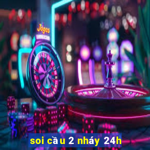 soi cầu 2 nháy 24h