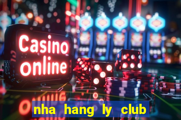 nha hang ly club sai gon