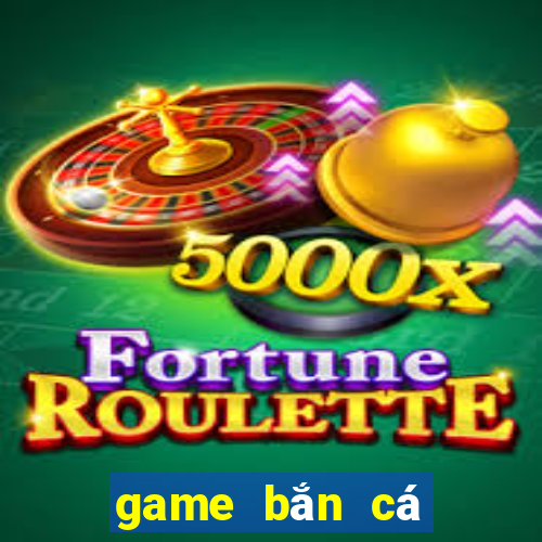 game bắn cá online cực đỉnh