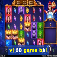 vi 68 game bài