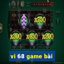 vi 68 game bài