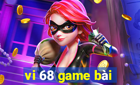 vi 68 game bài