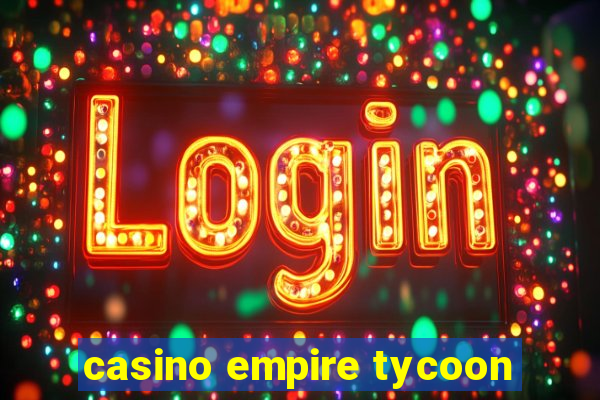 casino empire tycoon