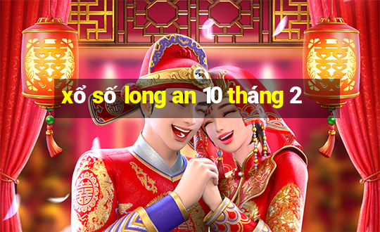 xổ số long an 10 tháng 2