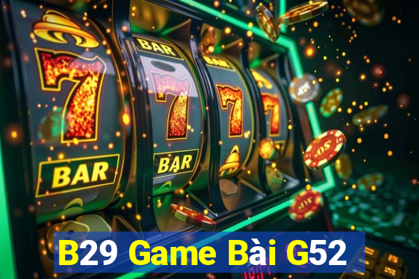 B29 Game Bài G52