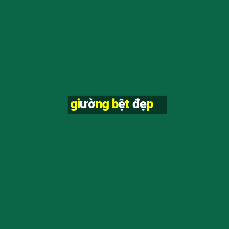 giường bệt đẹp