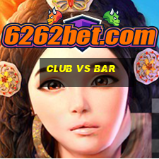 club vs bar