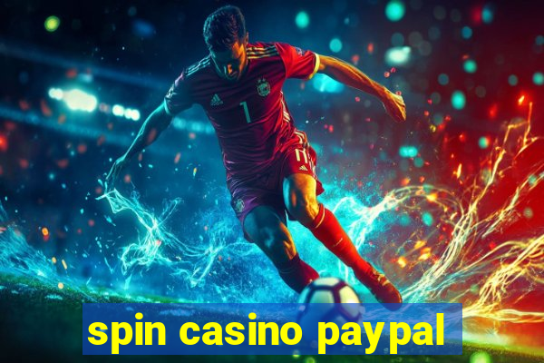 spin casino paypal