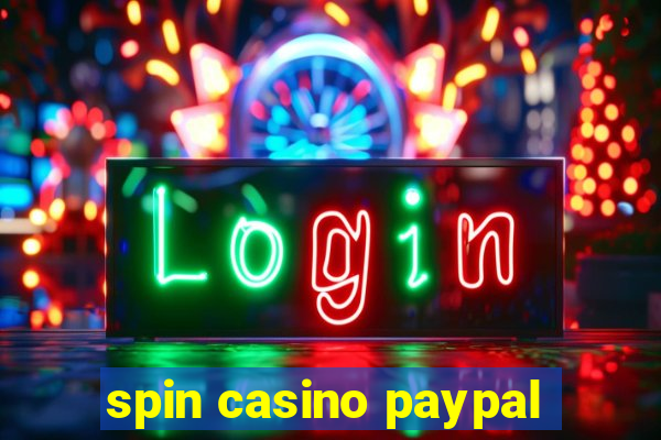 spin casino paypal