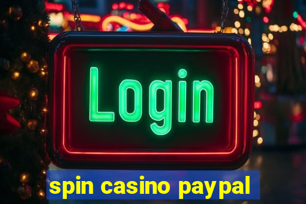 spin casino paypal